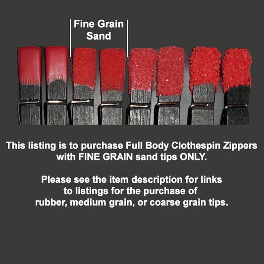 Clothespin Zipper Play With FINE GRAIN Sand Tips. NEW Clothespin & Tip Colors Available! Serious Sadists and Masochists only!